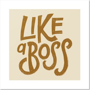 Like a boss Posters and Art